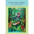 Fur and Feathers Together: A Tale of the Highland Woods