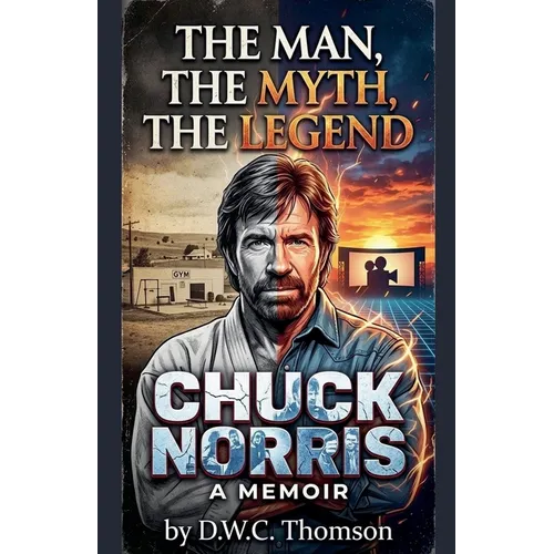 The Man, The Myth, The Legend of Chuck Norris
