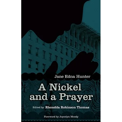 Nickel and a Prayer: The Autobiography of Jane Edna Hunter