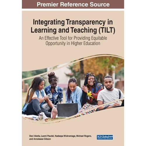 Integrating Transparency in Learning and Teaching (TILT): An Effective Tool for Providing Equitable Opportunity in Higher Education