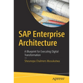 SAP Enterprise Architecture: A Blueprint for Executing Digital Transformation