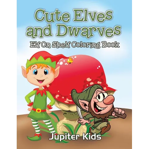 Cute Elves and Dwarves: Elf Shelf Coloring Book