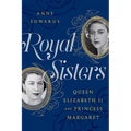 Royal Sisters: Queen Elizabeth II and Princess Margaret