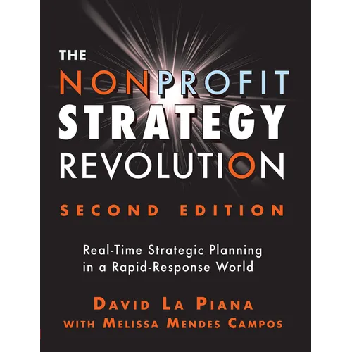 The Nonprofit Strategy Revolution: Real-Time Strategic Planning in a Rapid-Response World - Paperback