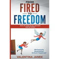 From Fired to Freedom