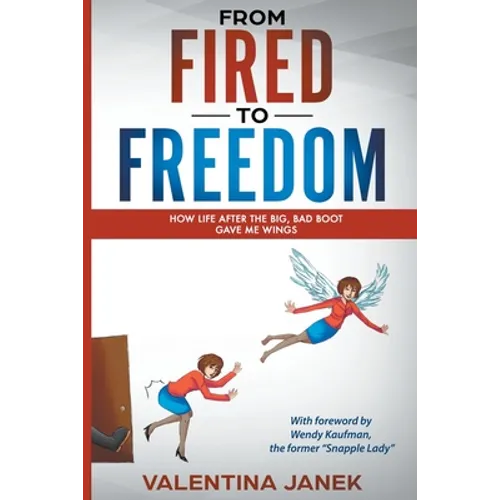 From Fired to Freedom