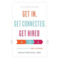 Get In, Get Connected, Get Hired: Lessons from an MBA Insider