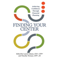 Finding Your Center: Achieving Confidence Through Financial Planning