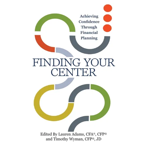 Finding Your Center: Achieving Confidence Through Financial Planning