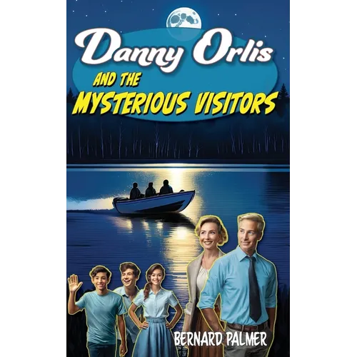 Danny Orlis and the Mysterious Visitors