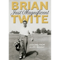 Just Magnificent: Lessons from a Life in Golf