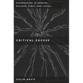 Critical Excess: Overreading in Derrida, Deleuze, Levinas, A'Iaek and Cavell