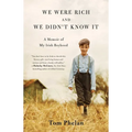 We Were Rich and We Didn't Know It: A Memoir of My Irish Boyhood