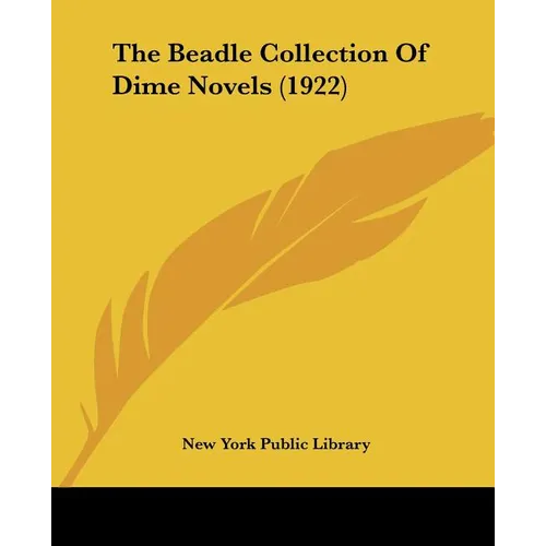 The Beadle Collection Of Dime Novels (1922)