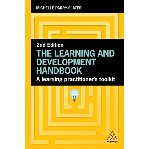 The Learning and Development Handbook: A Learning Practitioner's Toolkit