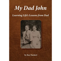 My Dad John: Learning Life's Lessons From Dad