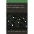 Knowledge Mobility Is the New Internationalization: Guiding Educational Globalization One Educator at a Time