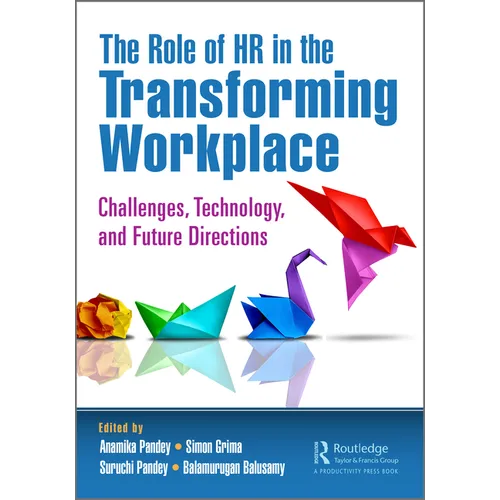 The Role of HR in the Transforming Workplace: Challenges, Technology, and Future Directions