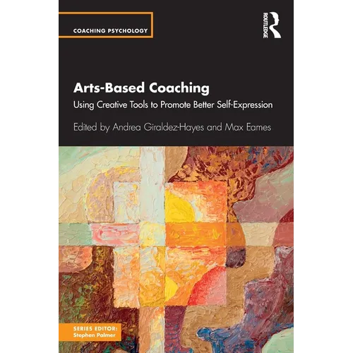 Arts-Based Coaching: Using Creative Tools to Promote Better Self-Expression