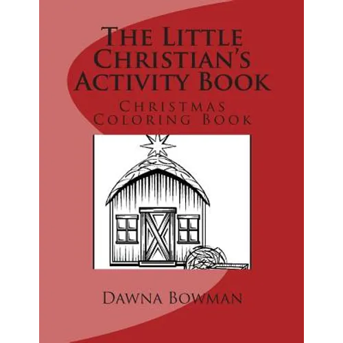 The Little Christian's Activity Book: Christmas Coloring Book