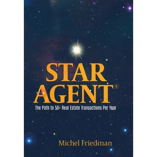 Star Agent: The Path to 50+ Real Estate Transactions Per Year