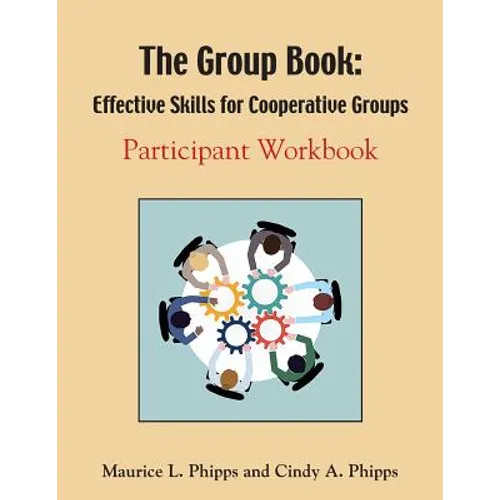 The Group Book: Effective Skills for Cooperative Groups