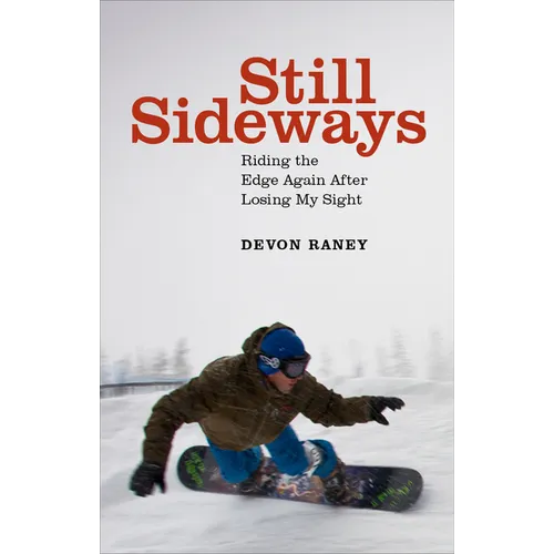 Still Sideways: Riding the Edge Again After Losing My Sight