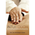 InTuiTouch: Healing through the Gift of Intuition and the Art of Touch