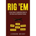 Rig 'em: A Case Study of Leadership Failure in the Tenure and Promotion Process