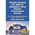 Cheap Houses for Sale in Delaware Real Estate Foreclosed Homes: How to Invest in Real Estate Wholesaling Houses & REO Properties
