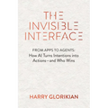 The Invisible Interface: How AI Turns Intentions Into Actions--And Who Wins