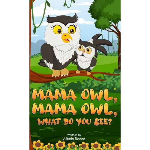 MAMA Owl, MAMA Owl, What Do You SEE?