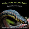 Snake Scales, Barf and Tails? Fascinating Snake Facts