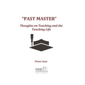 Past Master: Thoughts on Teaching and the Teaching Life