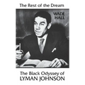 The Rest of the Dream: The Black Odyssey of Lyman Johnson