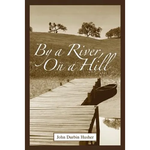 By a River, on a Hill