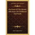 On Some Of The Mental Affections Of Childhood And Youth