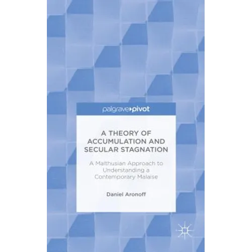 A Theory of Accumulation and Secular Stagnation