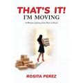 That's It! I'm Moving: A Woman's Journey from Pain to Power