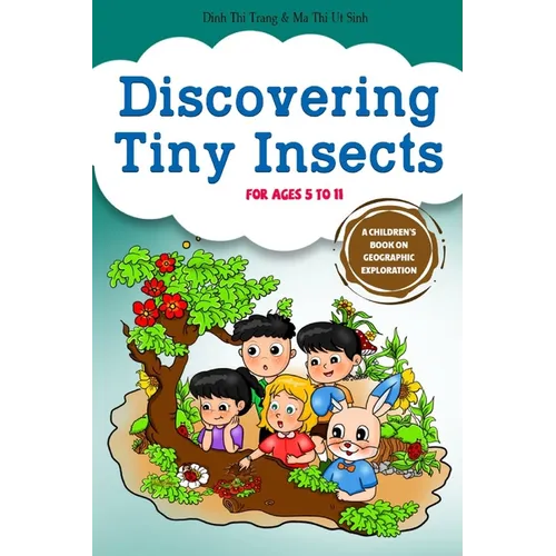 Discovering Tiny Insects: A Children's book about Exploring Nature (Gabe, Gabi and Friends - Children's Book education series)