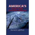America's Exceptional Economic Problem