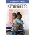 Fatherhood (Previously Published as Two Kisses for Maddy): A Memoir of Loss & Love