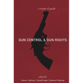 Gun Control and Gun Rights: A Reader and Guide