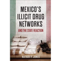 Mexico's Illicit Drug Networks and the State Reaction