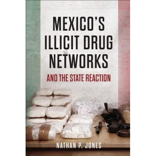 Mexico's Illicit Drug Networks and the State Reaction