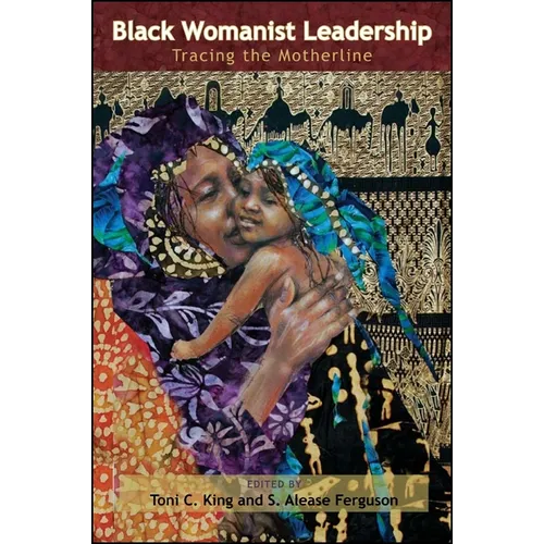 Black Womanist Leadership: Tracing the Motherline