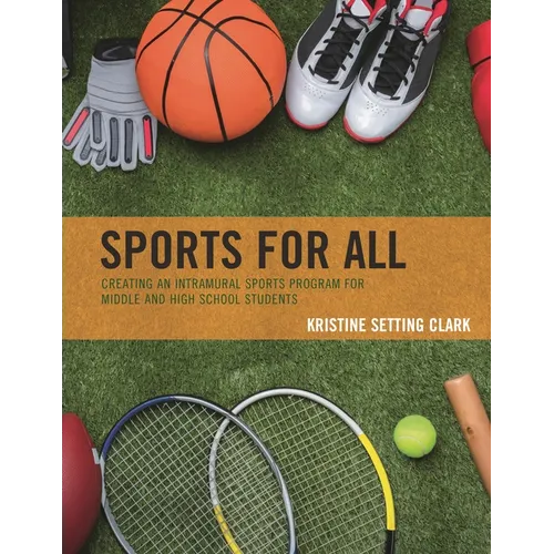 Sports for All: Creating an Intramural Sports Program for Middle and High School Students