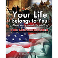 Your Life Belongs to You: A True Story About the Birth of the United States