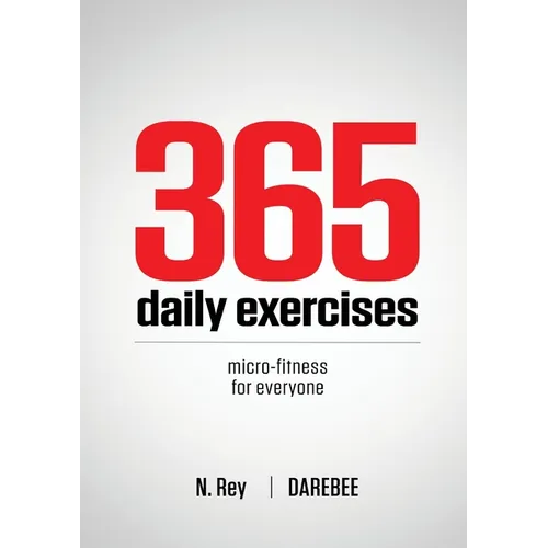 365 Daily Exercises: Microworkouts For Busy People