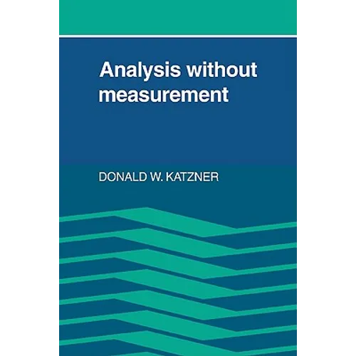 Analysis Without Measurement